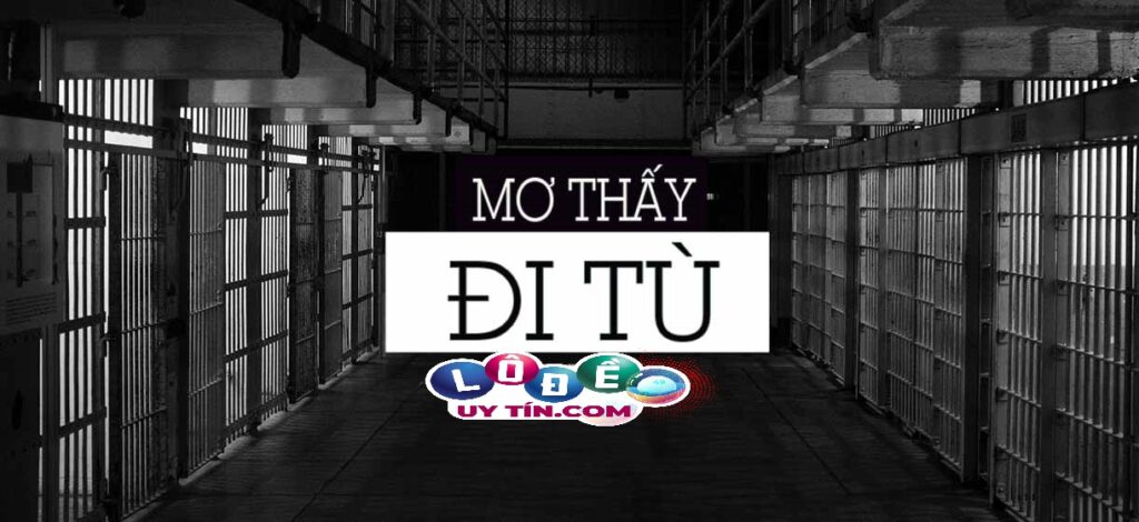 Giải đáp nằm mơ thấy ở tù là điềm báo gì? Con số may mắn 1 Giải đáp nằm mơ thấy ở tù là điềm báo gì? Con số may mắn