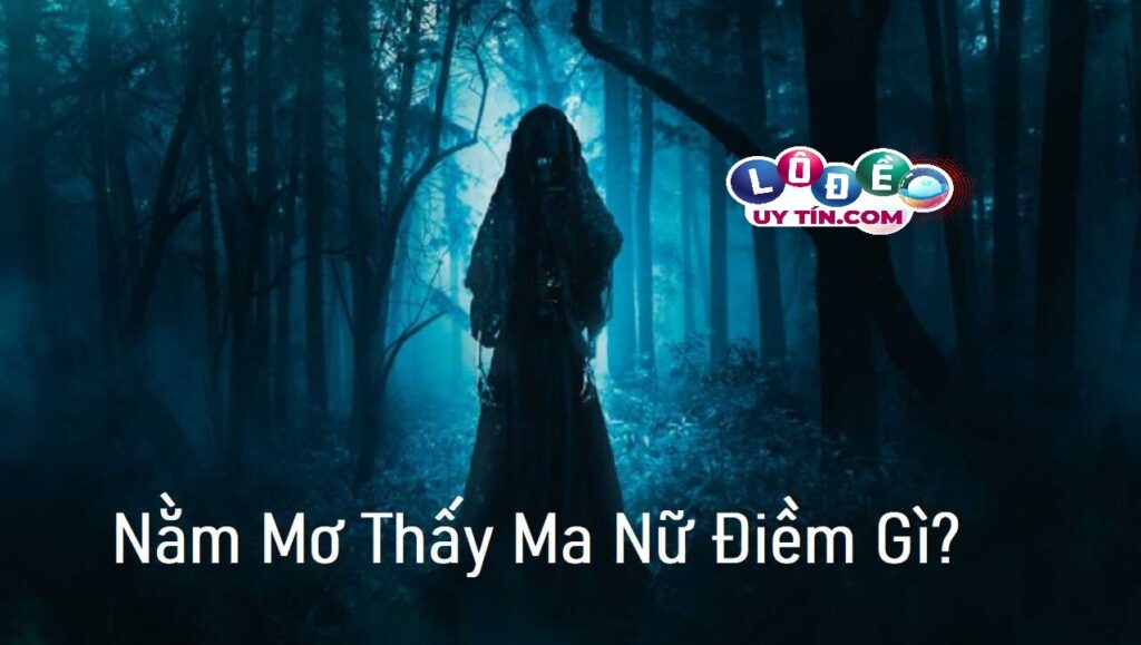 Chiêm bao mơ thấy ma nữ mang lại điềm báo tốt hay điềm xấu? 1 Chiêm bao mơ thấy ma nữ mang lại điềm báo tốt hay điềm xấu?
