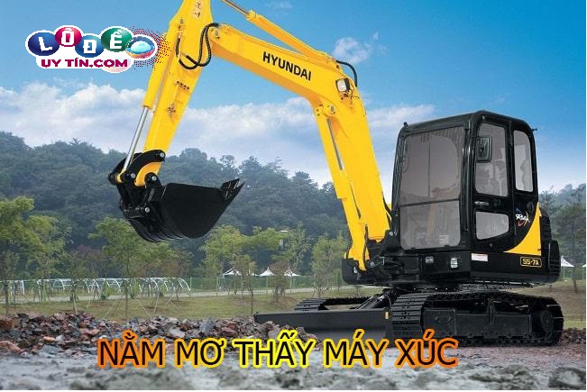 Mơ thấy máy xúc đất đánh con gì dễ trúng? Có phải điềm tốt? 26 Mơ thấy máy xúc đất đánh con gì dễ trúng? Có phải điềm tốt?