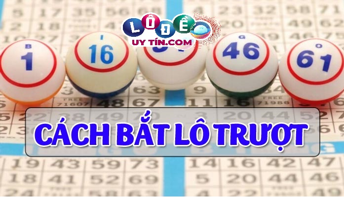 Định nghĩa lô trượt và cách đánh lô trượt hay nhất 26 Định nghĩa lô trượt và cách đánh lô trượt hay nhất