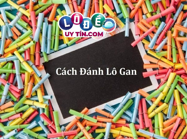 Soi cầu lô gan hiệu quả nhất 2021 - Trăm trận trăm thắng 25 Soi cầu lô gan hiệu quả nhất 2021 - Trăm trận trăm thắng