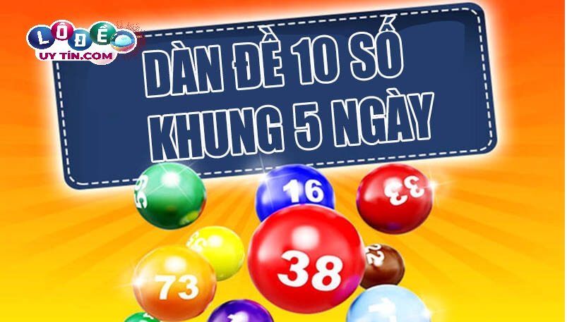 Thiết lập dàn đề 10 số khung 5 ngày miễn phí đơn giản nhất 2021 16 Thiết lập dàn đề 10 số khung 5 ngày miễn phí đơn giản nhất 2021