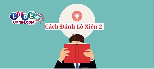 Hướng dẫn cách tính lô xiên 2 đơn giản từ cao thủ 15 Hướng dẫn cách tính lô xiên 2 đơn giản từ cao thủ