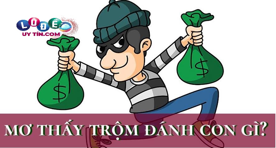 Nằm mơ thấy ăn trộm báo hiệu điềm gì, đánh con gì? 15 Nằm mơ thấy ăn trộm báo hiệu điềm gì, đánh con gì?