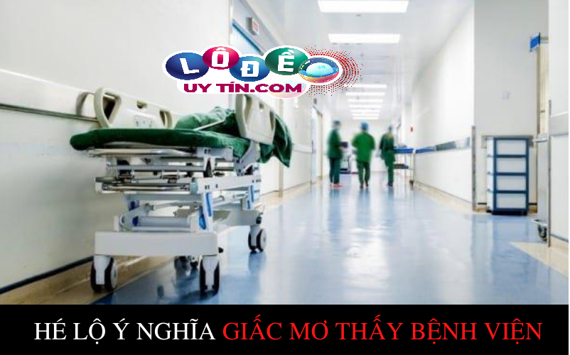 Giải nghĩa mơ thấy bệnh viện có ý nghĩa gì? Đánh số nào?