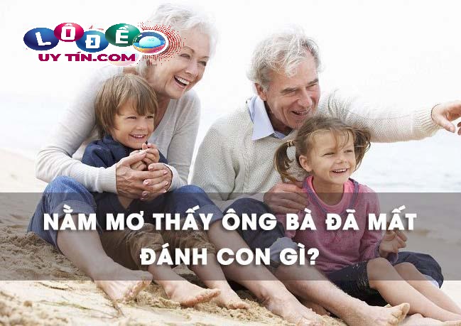 Giải mã mơ thấy ông bà đã mất là điềm gì, đánh số mấy? 27 Giải mã mơ thấy ông bà đã mất là điềm gì, đánh số mấy?