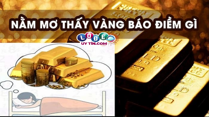 Mơ thấy vàng đánh con gì, là điềm báo gì? 21 Mơ thấy vàng đánh con gì, là điềm báo gì?