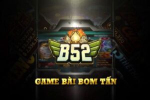 Nhà cái B52 - Nhà cái game đánh bài đổi thưởng uy tín nhất 32 b52-1