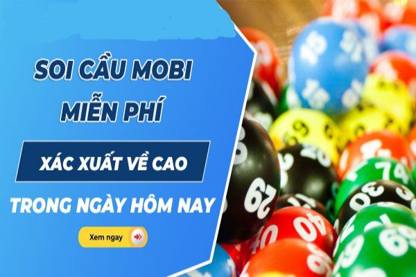 Tìm hiểu Soi cầu MOBI là gì? Các kiến thức cần biết mới nhất 26 soi-cau-mobi-1