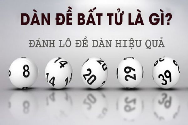 Chia sẻ về Dàn đề bất tử là gì? Cách chọn dàn đề hiệu quả 1 dan-de-bat-tu-1