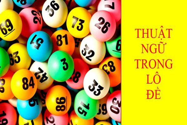Tổng hợp thuật ngữ lô đề phổ biến và thường được dùng nhất 12 thuat-ngu-lo-de-1