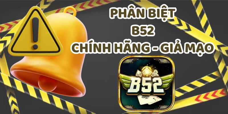 Phân Biệt B52 Chính Hãng Thông Qua Giao Dịch Nạp - Rút 1 Phân biệt B52 thật bảo mật cao hơn và giao dịch đáng tin cậy hơn